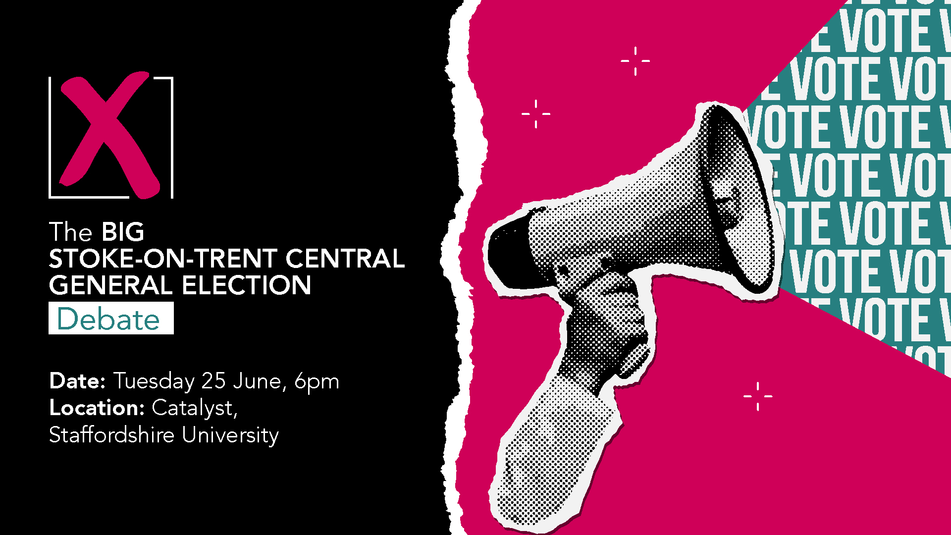 Poster advertising BIG Stoke-on-Trent Central General Election event